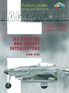 Jagdwaffe Volume 5, Section 4: Jet Fighters and Rocket Interceptors 1944-1945