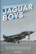 Jaguar Boys: True Tales from the Operators of the Big cat in Peace and War