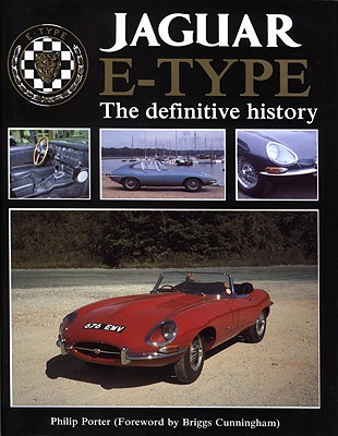 Jaguar E-Type: The Definitive History - Porter, Philip