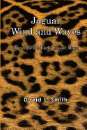 Jaguar Wind And Waves: A novel of the Early Classic Maya