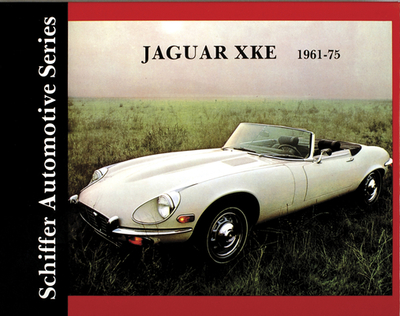 Jaguar Xke 1961-1975 - Schiffer Publishing Ltd