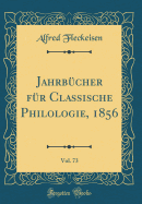 Jahrbcher fr Classische Philologie, 1856, Vol. 73 (Classic Reprint)