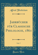 Jahrbcher fr Classische Philologie, 1861, Vol. 7 (Classic Reprint)