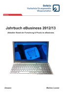 Jahrbuch Ebusiness 2012/13: Aktueller Stand Der Forschung Und Praxis