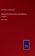 Jahrbuch f?r Romanische und Englische Literatur: Achter Band