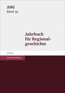 Jahrbuch Fur Regionalgeschichte 35 (2017)