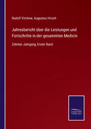 Jahresbericht ber die Leistungen und Fortschritte in der gesammten Medicin: Zehnter Jahrgang, Erster Band