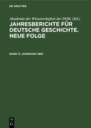 Jahresberichte F?r Deutsche Geschichte. Neue Folge. Band 17, Jahrgang 1965