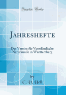 Jahreshefte: Des Vereins Fr Vaterlndische Naturkunde in Wrttemberg (Classic Reprint)