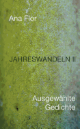 Jahreswandeln II: Ausgew?hlte Gedichte