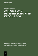 Jahwist und Priesterschrift in Exodus 3-14