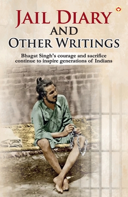 Jail Diary and Other Writings - Singh, Bhagat