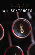 Jail Sentences: Representing Prison in Twentieth-Century French Fiction
