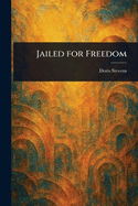 Jailed for Freedom