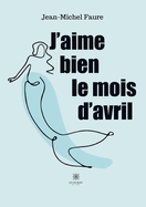 J'aime bien le mois d'avril