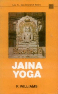 Jaina Yoga: A Survey of the Medieval Sravakacaras