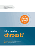 Jak rozumiec chrzest? (Understanding Baptism) (Polish)