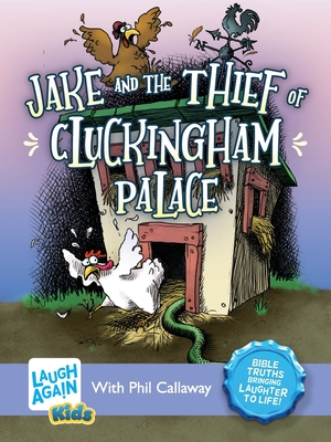 Jake and the Thief of Cluckingham Palace - Callaway, Phil, and Dahl, Sharon