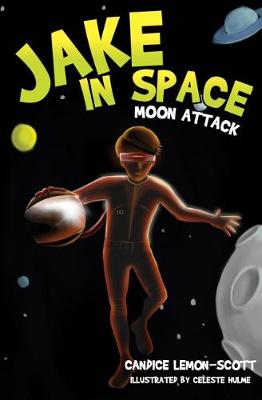 Jake in Space: Moon Attack - Lemon-Scott, Candice