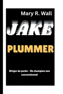 Jake Plummer: Diriger de poche - Un champion non conventionnel