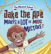 Jake the Ape Makes a lot of Mistakes!: A Growth Mindset Book for Kids