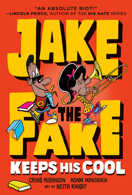 Jake the Fake Keeps His Cool - Robinson, Craig, and Mansbach, Adam
