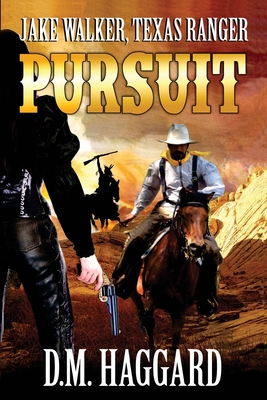 Jake Walker: Texas Ranger: Pursuit: A Western Adventure - Hanlon, Robert, and Thompson, Paul L, and Joiner Jr, William H