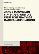 Jakob Mauvillon (1743-1794) Und Die Deutschsprachige Radikalaufklrung