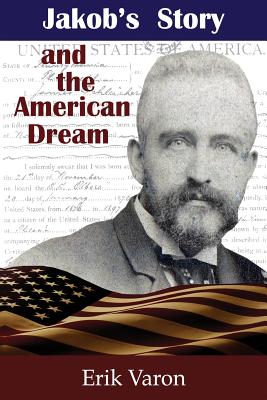 Jakob's Story and the American Dream - Varon, Erik