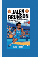 Jalen Brunson: The Basketball Hero with Super Skills Biography for kids