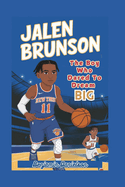 Jalen Brunson: The Boy Who Dared To Dream Big