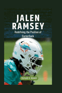 Jalen Ramsey: Redefining the Position of Cornerback