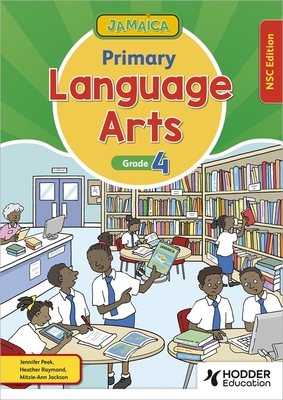 Jamaica Primary Language Arts Book 4 NSC Edition - Peek, Jennifer