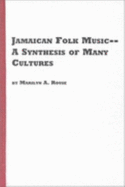 Jamaican Folk Music: A Synthesis of Many Cultures - Rouse, Marilyn A