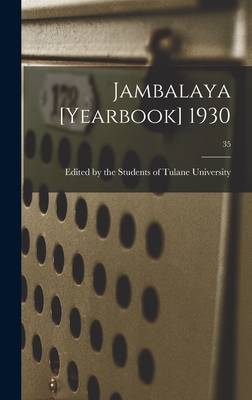 Jambalaya [yearbook] 1930; 35 - Edited by the Students of Tulane Univ (Creator)