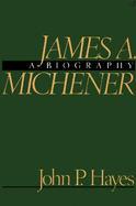James A. Michener, a Biography