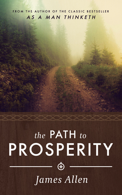 James Allen's the Path to Prosperity - Allen, James