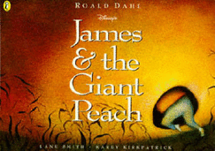 James and the Giant Peach: "Disney's" James and the Giant Peach - Kirkpatrick, Karey, and Dahl, Roald