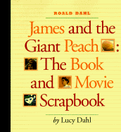 James and the Giant Peach: The Book and Movie Scrapbook