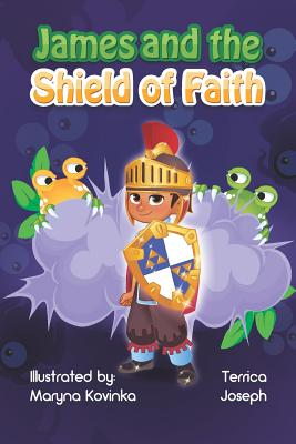 James and the Shield of Faith - Joseph, Terrica