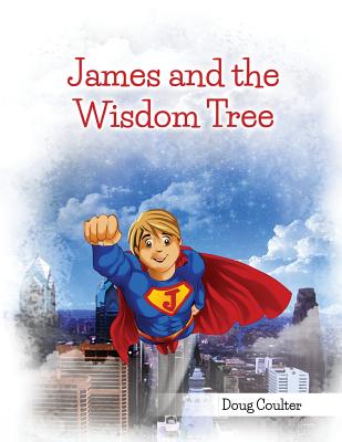 James and the Wisdom Tree - Coulter, Doug