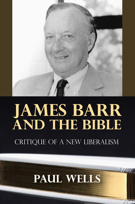 James Barr and the Bible - Wells, Paul R