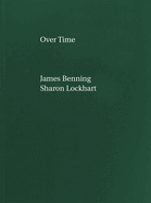 James Benning, Sharon Lockhart: Over Time