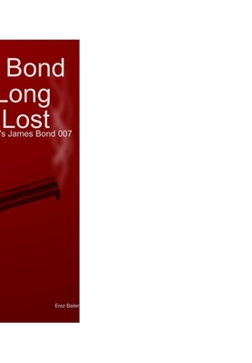 James Bond 007 in Long Lost Love - Bailen, Erez, and Fleming, Ian