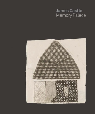 James Castle: Memory Palace - Beardsley, John