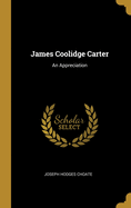 James Coolidge Carter: An Appreciation