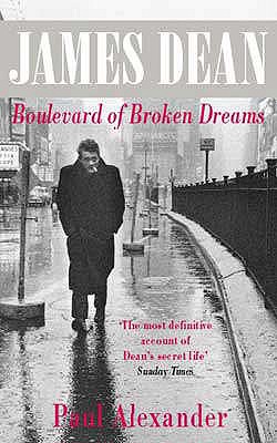 James Dean: Boulevard of Broken Dreams - Alexander, Paul