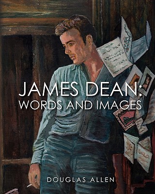 James Dean Words and Images - Allen, Douglas