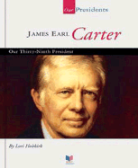 James Earl Carter: Our Thirty-Ninth President