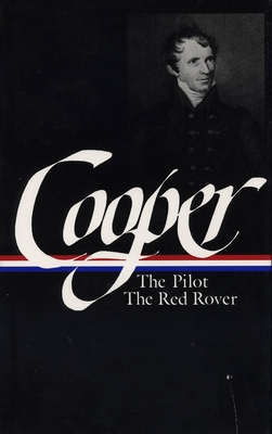 James Fenimore Cooper: Sea Tales (LOA #54): The Pilot / Red Rover - Cooper, James Fenimore, and House, Kay Seymour (Editor), and Philbrick, Thomas (Editor)